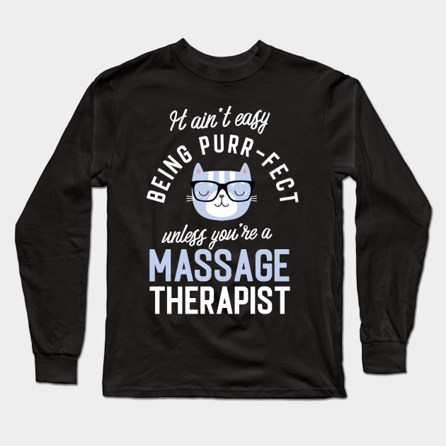 Massage Therapist Cat Lover Gifts - It ain't easy being Purr Fect Long Sleeve T-Shirt by BetterManufaktur